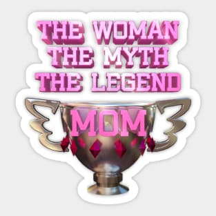 The woman the myth the legend mom Sticker